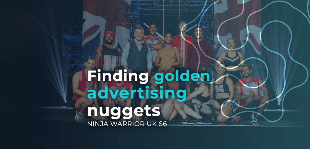 Finding golden advertising nuggets—Ninja Warrior UK S6 | Mediaprobe